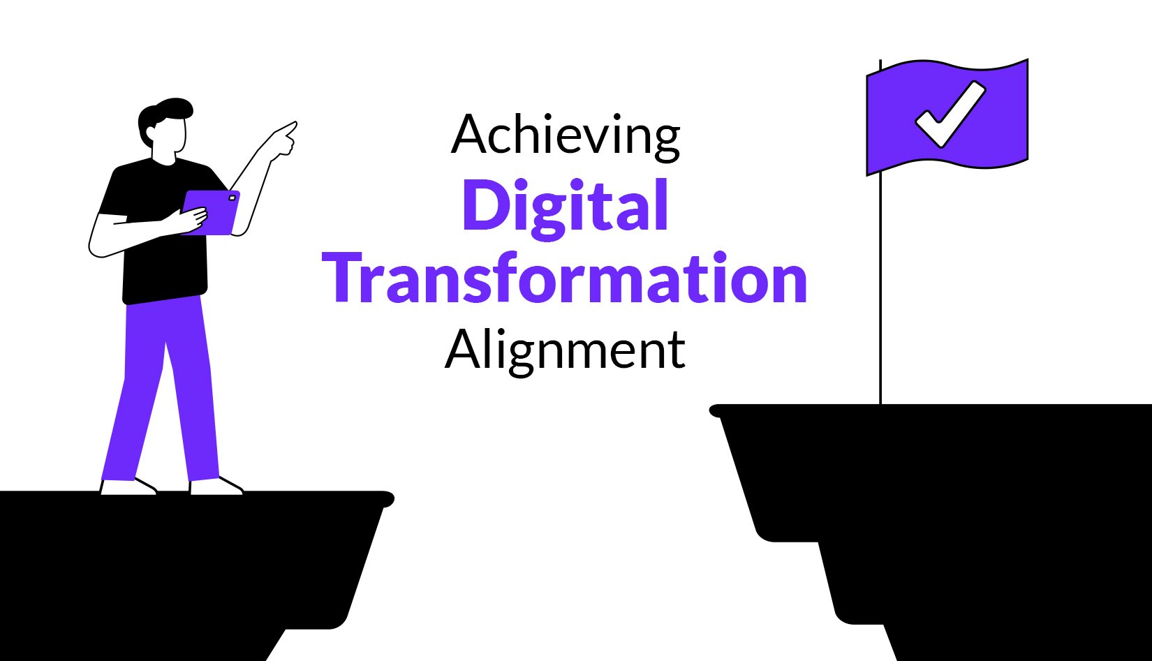 Achieving Digital Transformation Alignment Experts Weigh In